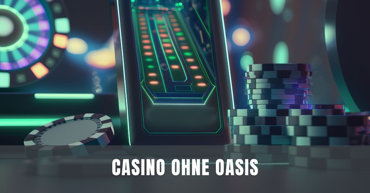 Casino ohne OASIS